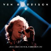 Van Morrison Its Too Late To Stop Now