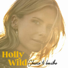 Holly Wild Chance To Breathe