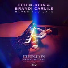 Elton John and Brandi Carlisle Never Too Late